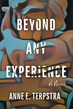 Beyond Any Experience (eBook, ePUB) - Terpstra, Anne E.