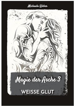 Magie der Asche 3 (eBook, ePUB) - Weber, Michaela