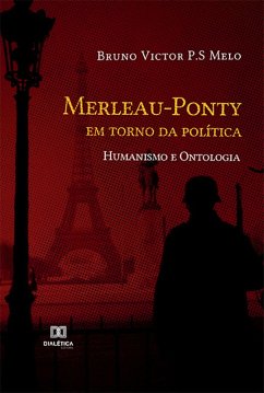 Merleau-Ponty em torno da política (eBook, ePUB) - Melo, Bruno Victor P. S