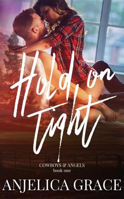 Hold On Tight (Cowboys and Angels, #1) (eBook, ePUB) - Grace, Anjelica