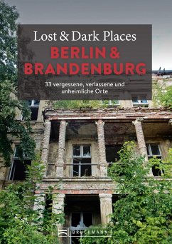 Lost & Dark Places Berlin und Brandenburg (eBook, ePUB) - Urbach, Corinna; Volpert, Christine