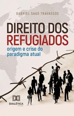 Direito dos Refugiados (eBook, ePUB) - Travassos, Gabriel Saad