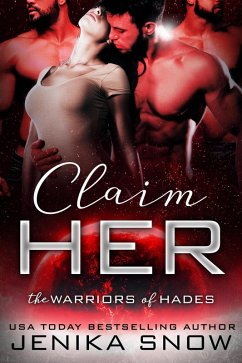 Claim Her (The Warriors of Hades, #1) (eBook, ePUB) - Snow, Jenika Claim Her (The Warriors of Hades, #1) (eBook, ePUB) - Snow, Jenika