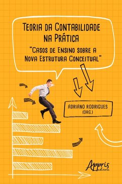 Cover Teoria da Contabilidade na Prática: Casos de Ensino sobre a Nova Estrutura Conceitual (eBook, ePUB)