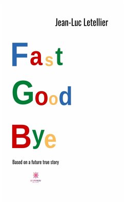Fast good bye (eBook, ePUB) - Letellier, Jean-Luc