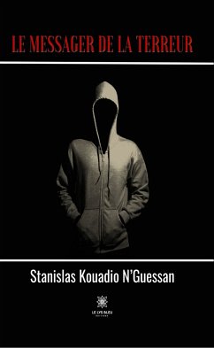 Le messager de la terreur (eBook, ePUB) - Kouadio N'Guessan, Stanislas