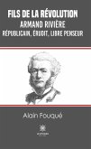 Fils de la révolution - Armand Rivière (eBook, ePUB)