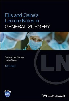 Ellis and Calne's Lecture Notes in General Surgery - Watson, Christopher (University of Cambridge, School of Clinical Med; Davies, Justin