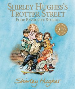 Shirley Hughes's Trotter Street: Four Favourite Stories - Hughes, Shirley