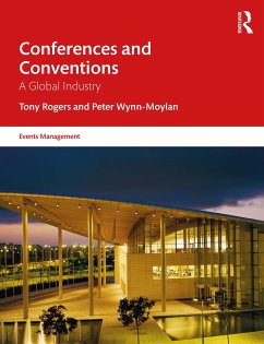 Conferences and Conventions - Rogers, Tony (Tony Rogers Conference & Event Services Ltd and Leeds ; Wynn-Moylan, Peter (Southern Cross University, Australia)