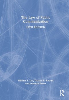 The Law of Public Communication - Lee, William E; Stewart, Daxton R; Peters, Jonathan