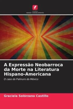 A Expressão Neobarroca da Morte na Literatura Hispano-Americana - Solórzano Castillo, Graciela