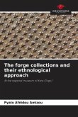 The forge collections and their ethnological approach