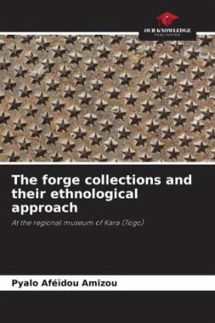 The forge collections and their ethnological approach - Amizou, Pyalo Aféïdou
