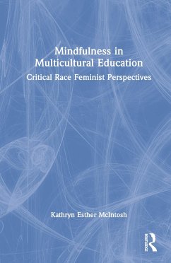 Mindfulness in Multicultural Education - McIntosh, Kathryn Esther