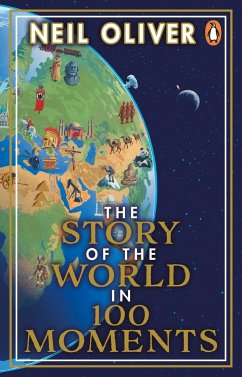 The Story of the World in 100 Moments - Oliver, Neil