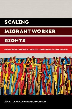 Scaling Migrant Worker Rights - Bada, Xochitl; Gleeson, Shannon