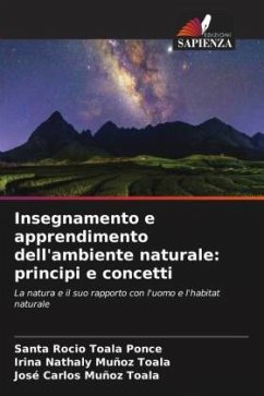 Insegnamento e apprendimento dell'ambiente naturale: principi e concetti - Toala Ponce, Santa Rocío;Muñoz Toala, Irina Nathaly;Muñoz Toala, José Carlos