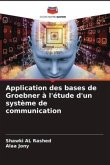 Application des bases de Groebner à l'étude d'un système de communication