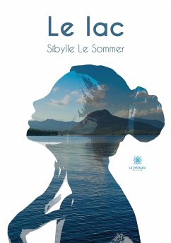 Le lac - Sibylle Le Sommer