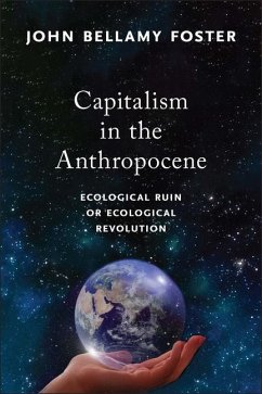Capitalism in the Anthropocene - Foster, John Bellamy