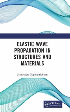 Elastic Wave Propagation in Structures and Materials - Gopalakrishnan, Srinivasan