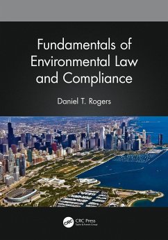 Fundamentals of Environmental Law and Compliance - Rogers, Daniel T. (Amsted Industries, Chicago, Illinois, USA)