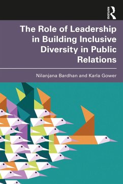 The Role of Leadership in Building Inclusive Diversity in Public Relations - Bardhan, Nilanjana;Gower, Karla