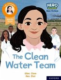 Hero Academy Non-fiction: Oxford Reading Level 11, Book Band Lime: The Clean Water Team Hero Academy Non-fiction: Oxford Reading Level 11, Book Band Lime: The Clean Water Team