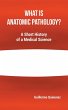 What Is Anatomic Pathology? - Bild 1