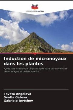 Induction de micronoyaux dans les plantes - Angelova, Tsveta;Gateva, Svetla;Jovtchev, Gabriele