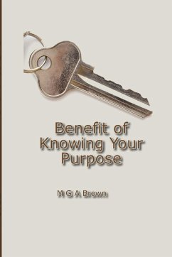 Benefit of Knowing Your Purpose - Brown, Michael G