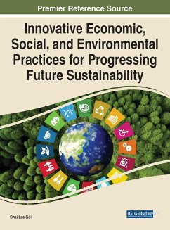 Innovative Economic, Social, and Environmental Practices for Progressing Future Sustainability