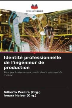 Identité professionnelle de l'ingénieur de production - Pereira (Org.), Gilberto;Heizer (Org.), Ionara