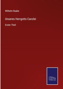 Unseres Herrgotts Canzlei - Raabe, Wilhelm