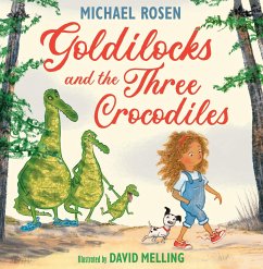 Goldilocks and the Three Crocodiles - Rosen, Michael