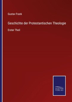 Geschichte der Protestantischen Theologie - Frank, Gustav