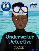 Hero Academy Non-fiction: Oxford Reading Level 12, Book Band Lime+: Underwater Detective Hero Academy Non-fiction: Oxford Reading Level 12, Book Band Lime+: Underwater Detective