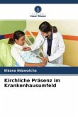 Kirchliche Präsenz im Krankenhausumfeld