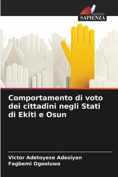 Comportamento di voto dei cittadini negli Stati di Ekiti e Osun - Adesiyan, Victor Adetoyese;Ogooluwa, Fagbemi