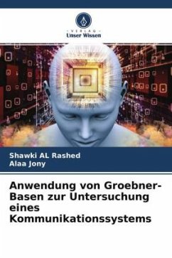 Anwendung von Groebner-Basen zur Untersuchung eines Kommunikationssystems - AL Rashed, Shawki;Jony, Alaa