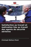 Satisfaction au travail et motivation liée au travail des agents de sécurité aérienne