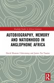 Autobiography, Memory and Nationhood in Anglophone Africa