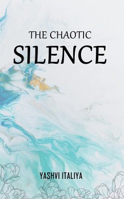 THE CHAOTIC SILENCE - Italiya, Yashvi