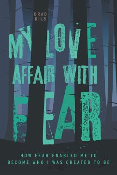 My Love Affair with Fear - Kilb, Brad