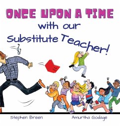 Once upon a time with our Substitute Teacher! - Breen, Stephen