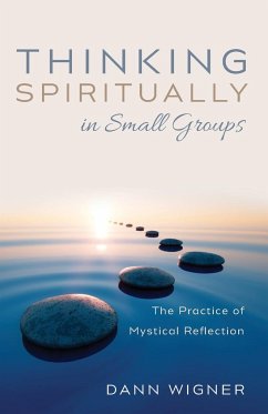 Thinking Spiritually in Small Groups - Wigner, Dann