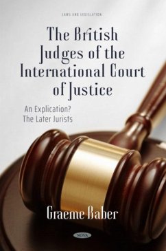 The British Judges of the International Court of Justice: An Explication? The Later Jurists - Baber, Graeme