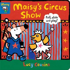 Maisy's Circus Show: Pull, Slide and Play! - Cousins, Lucy