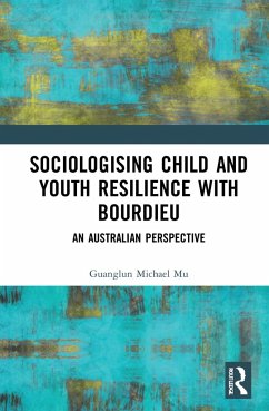 Sociologising Child and Youth Resilience with Bourdieu - Mu, Guanglun Michael